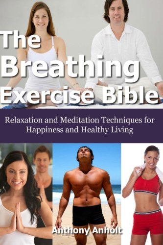 The Breathing Exercise Bible